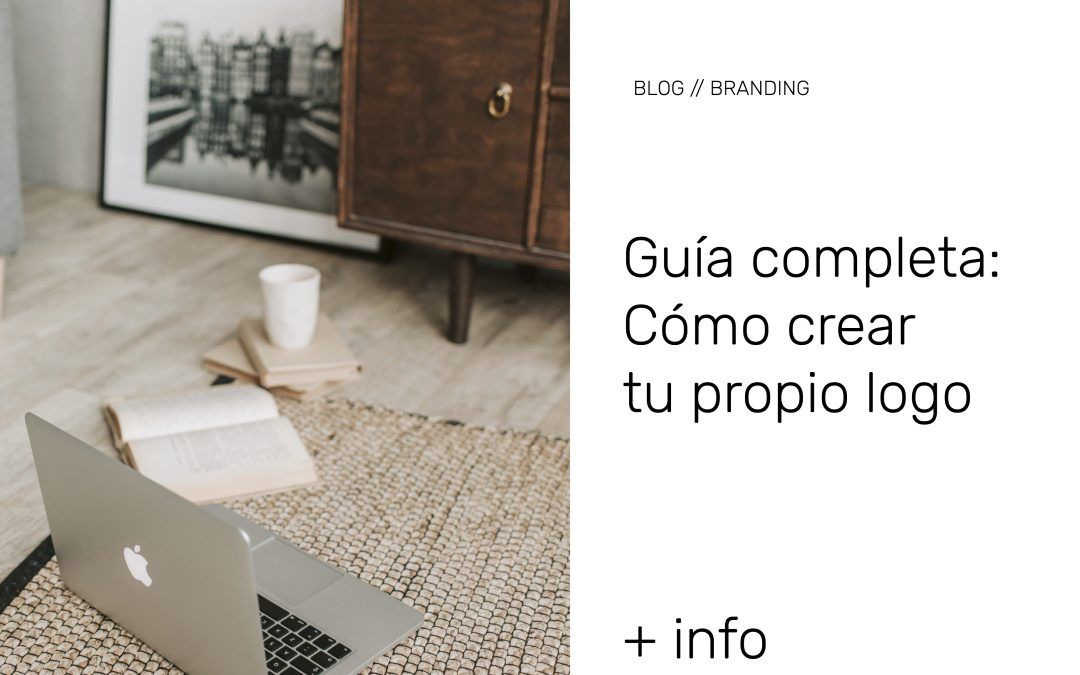 Guía completa: Cómo crear tu propio logo