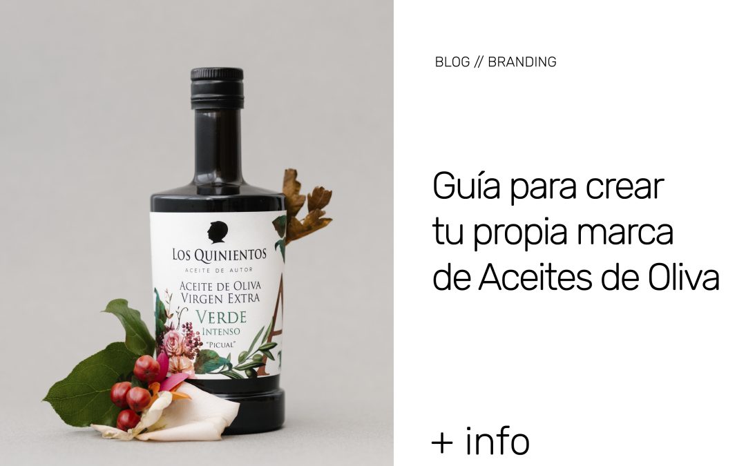 Guía para crear tu propia marca de Aceite de Oliva Virgen Extra