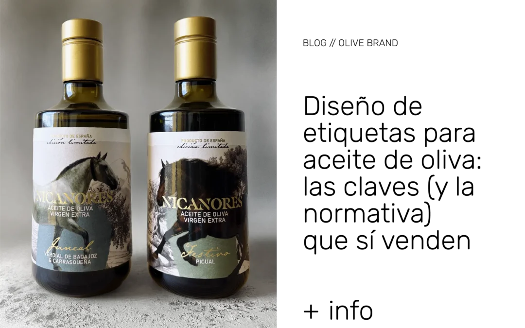 Diseño de etiquetas para aceite de oliva: las claves (y la normativa) que sí venden